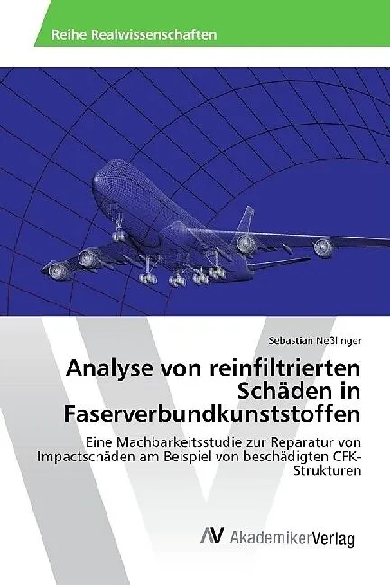 Analyse von reinfiltrierten Schäden in Faserverbundkunststoffen
