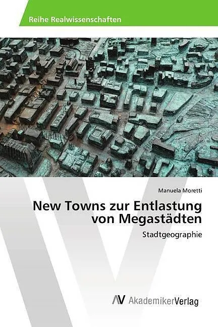 New Towns zur Entlastung von Megastädten