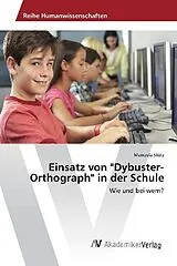 Kartonierter Einband Einsatz von "Dybuster-Orthograph" in der Schule von Manuela Stolz