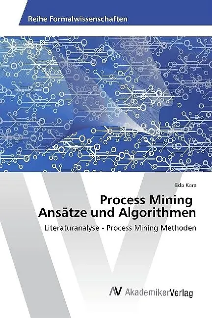Process Mining Ansätze und Algorithmen