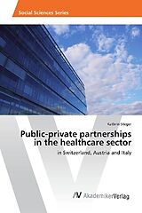 Couverture cartonnée Public-private partnerships in the healthcare sector de Kathrin Steger