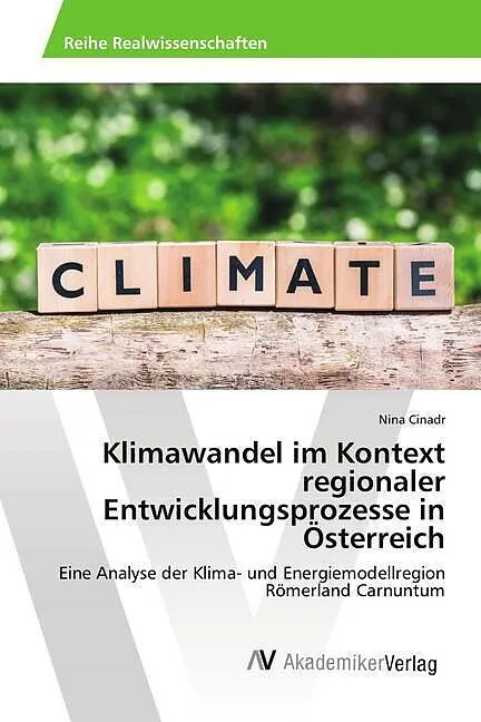 Klimawandel im Kontext regionaler Entwicklungsprozesse in Österreich