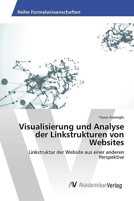 Visualisierung und Analyse der Linkstrukturen von Websites