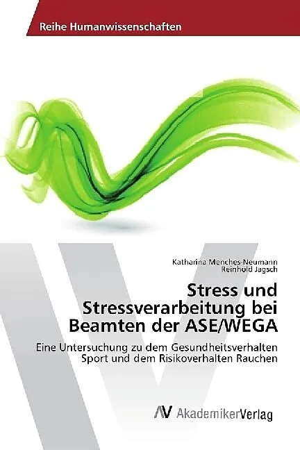 Stress und Stressverarbeitung bei Beamten der ASE/WEGA