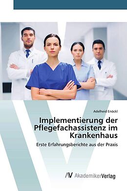 Kartonierter Einband Implementierung der Pflegefachassistenz im Krankenhaus von Adelheid Enöckl