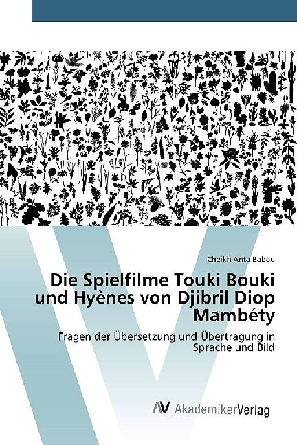 Die Spielfilme Touki Bouki und Hyènes von Djibril Diop Mambéty