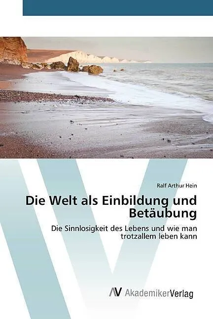 Die Welt als Einbildung und Betäubung