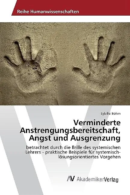 Verminderte Anstrengungsbereitschaft, Angst und Ausgrenzung