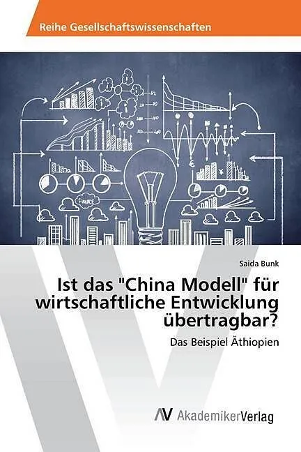 Ist das "China Modell" für wirtschaftliche Entwicklung übertragbar?