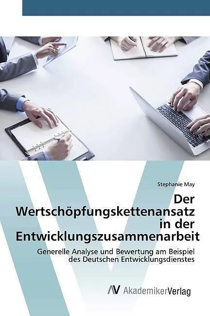 Der Wertschöpfungskettenansatz in der Entwicklungszusammenarbeit