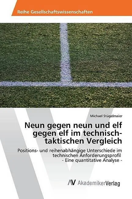 Neun gegen neun und elf gegen elf im technisch-taktischen Vergleich