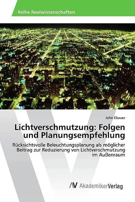Lichtverschmutzung: Folgen und Planungsempfehlung