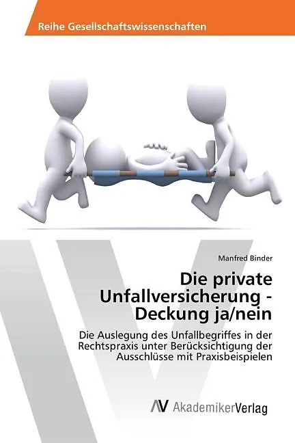 Die private Unfallversicherung - Deckung ja/nein