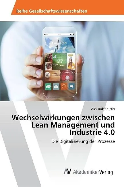 Wechselwirkungen zwischen Lean Management und Industrie 4.0