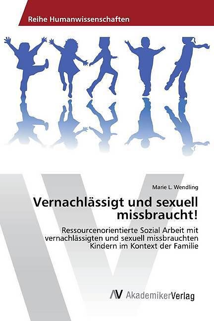 Vernachlässigt und sexuell missbraucht!