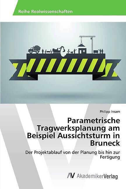 Parametrische Tragwerksplanung am Beispiel Aussichtsturm in Bruneck