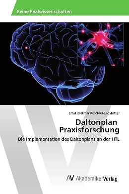 Kartonierter Einband Daltonplan Praxisforschung von Ernst Dietmar Koschier-Ladstätter