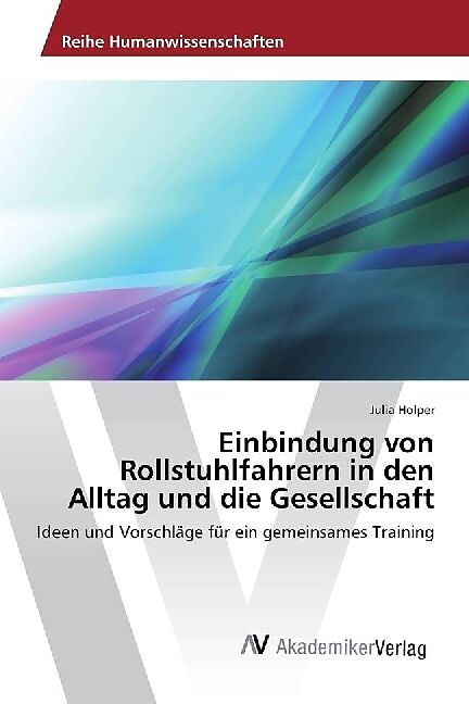 Einbindung von Rollstuhlfahrern in den Alltag und die Gesellschaft