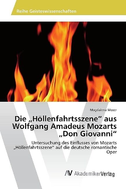 Die  Höllenfahrtsszene  aus Wolfgang Amadeus Mozarts  Don Giovanni