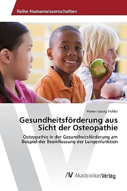 Kartonierter Einband Gesundheitsförderung aus Sicht der Osteopathie von Florian Georg Pichler