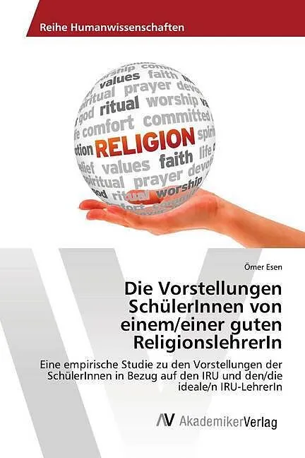 Die Vorstellungen SchülerInnen von einem/einer guten ReligionslehrerIn