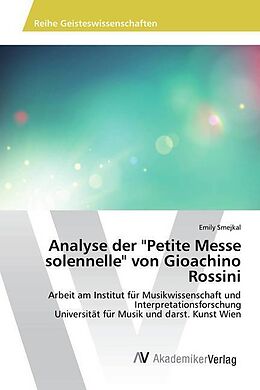 Kartonierter Einband Analyse der "Petite Messe solennelle" von Gioachino Rossini von Emily Smejkal
