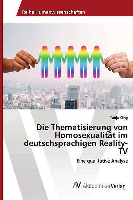 Die Thematisierung von Homosexualität im deutschsprachigen Reality-TV