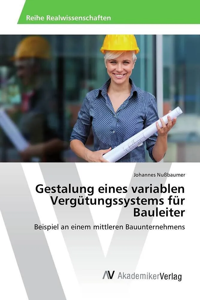 Gestalung eines variablen Vergütungssystems für Bauleiter