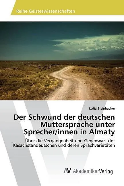 Der Schwund der deutschen Muttersprache unter Sprecher/innen in Almaty