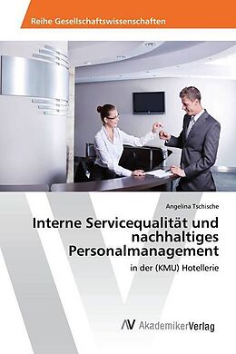 Kartonierter Einband Interne Servicequalität und nachhaltiges Personalmanagement von Angelina Tschische