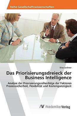 Kartonierter Einband Das Priorisierungsdreieck der Business Intelligence von Elias Lechner