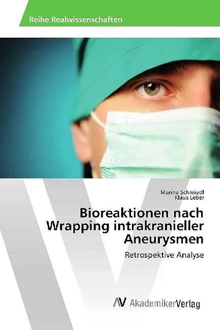 Bioreaktionen nach Wrapping intrakranieller Aneurysmen
