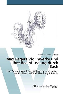 Kartonierter Einband Max Regers Violinwerke und ihre Beeinflussung durch Bach von Constanze Germann-Bauer