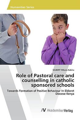 Kartonierter Einband Role of Pastoral care and counselling in catholic sponsored schools von Gilbert Mburu Kabiru