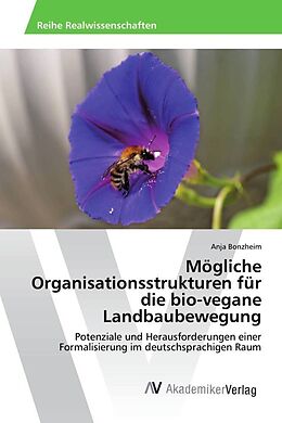 Kartonierter Einband Mögliche Organisationsstrukturen für die bio-vegane Landbaubewegung von Anja Bonzheim