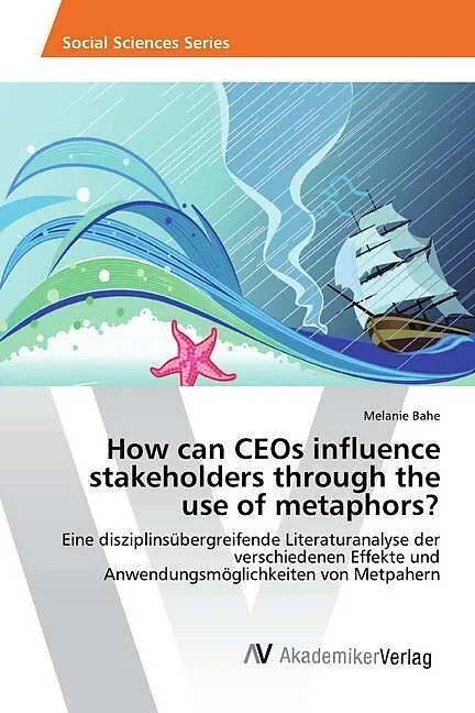 How can CEOs influence stakeholders through the use of metaphors?