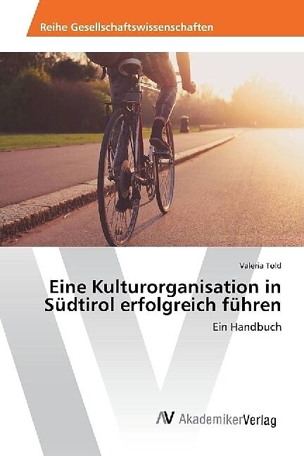Eine Kulturorganisation in Südtirol erfolgreich führen