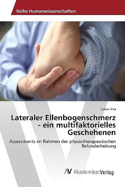 Lateraler Ellenbogenschmerz - ein multifaktorielles Geschehenen