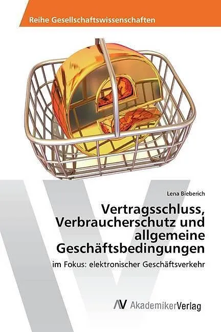 Vertragsschluss, Verbraucherschutz und allgemeine Geschäftsbedingungen