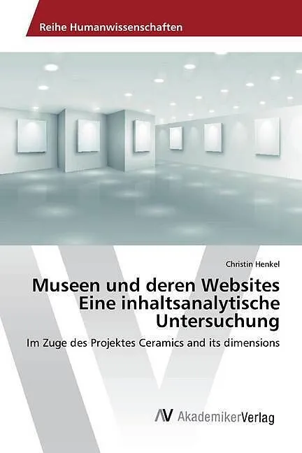 Museen und deren Websites Eine inhaltsanalytische Untersuchung
