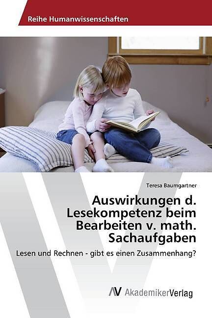 Auswirkungen d. Lesekompetenz beim Bearbeiten v. math. Sachaufgaben