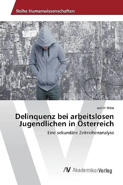 Delinquenz bei arbeitslosen Jugendlichen in Österreich