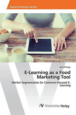 Kartonierter Einband E-Learning as a Food Marketing Tool von Jana Menge