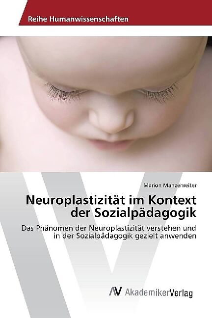 Neuroplastizität im Kontext der Sozialpädagogik