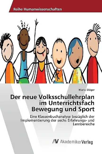 Der neue Volksschullehrplan im Unterrichtsfach Bewegung und Sport