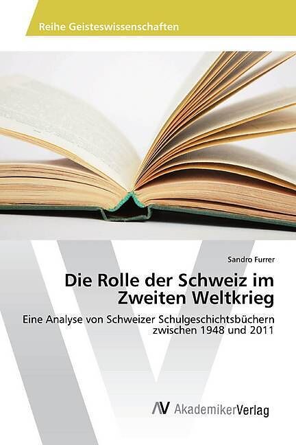 Die Rolle der Schweiz im Zweiten Weltkrieg