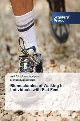 Kartonierter Einband Biomechanics of Walking in Individuals with Flat Feet von AmirAli Jafarnezhadgero, Morteza Madadi Shad