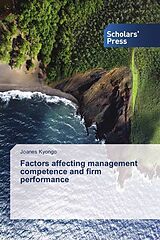 Kartonierter Einband Factors affecting management competence and firm performance von Joanes Kyongo
