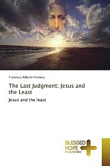 Kartonierter Einband The Last Judgment: Jesus and the Least von Francisco Albertin Ferreira