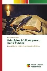 Kartonierter Einband (Kt) Princípios Bíblicos para o Culto Público von Enylson Nahor Peno